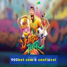 900bet com é confiável